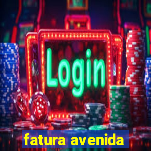 fatura avenida